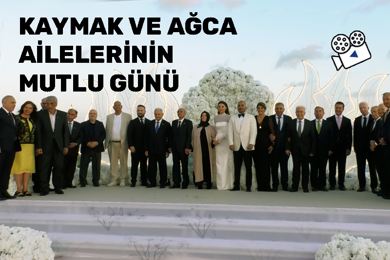 Kaymak ve Ağca ailelerinin mutlu günü