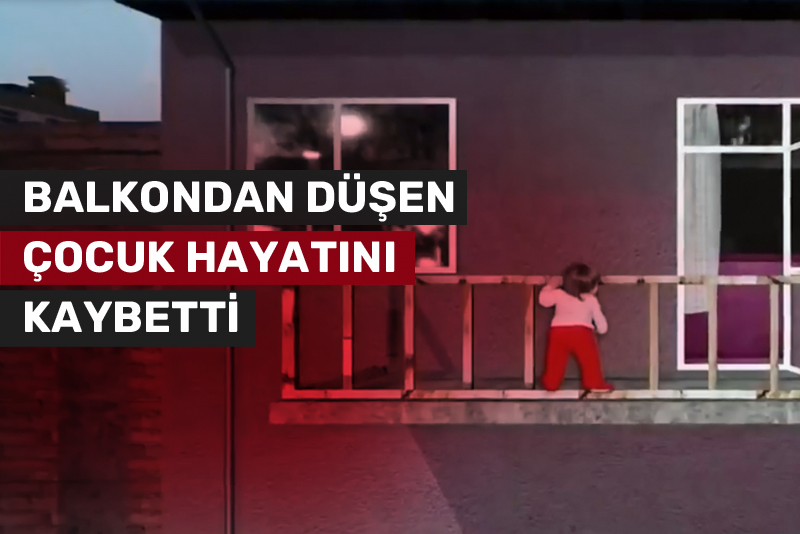 Erzincan'da balkondan düşen çocuk hayatını kaybetti