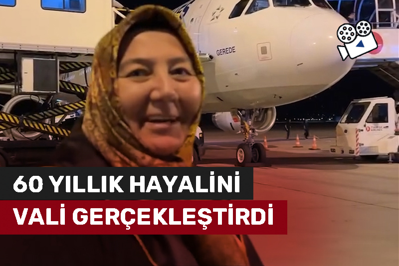 Altmış yıllık hayali vali gerçekleştirdi