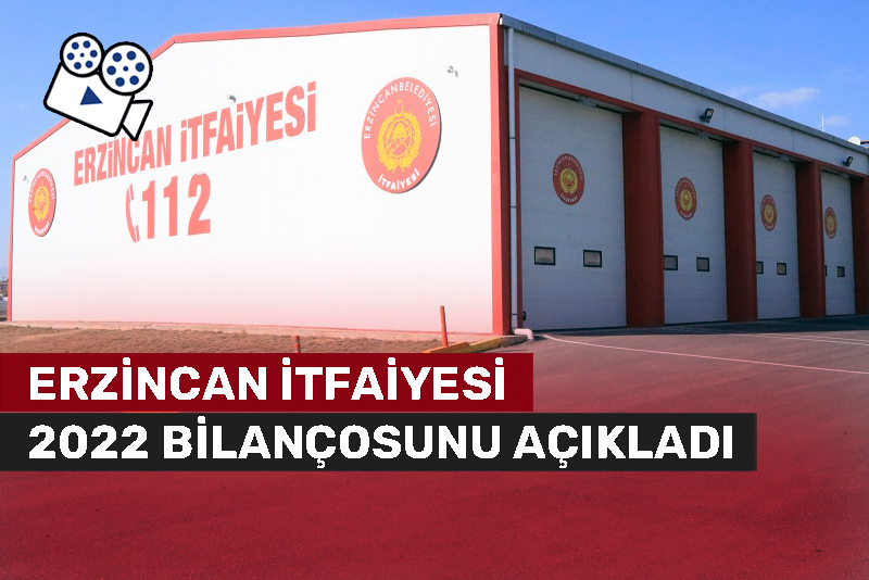 Erzincan itfaiyesi 2022 bilançosunu açıkladı